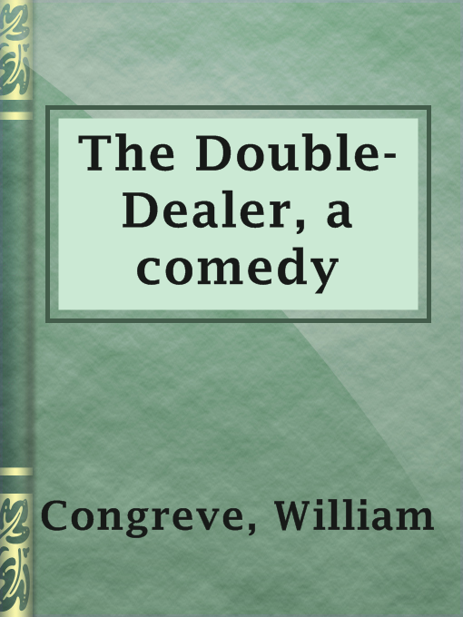 Title details for The Double-Dealer, a comedy by William Congreve - Wait list